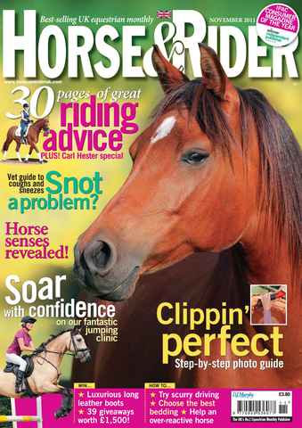 Horse&Rider Magazine - UK equestrian magazine for Horse and Rider issue November 2011