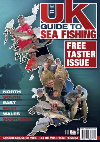 *FREE TASTER ISSUE * THE UK GUIDE TO SEA FISHING issue *FREE TASTER ISSUE * THE UK GUIDE TO SEA FISHING