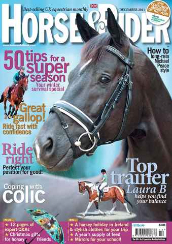 Horse&Rider Magazine - UK equestrian magazine for Horse and Rider issue December 2011