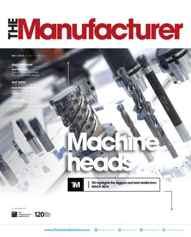 The Manufacturer May 2016 issue The Manufacturer May 2016