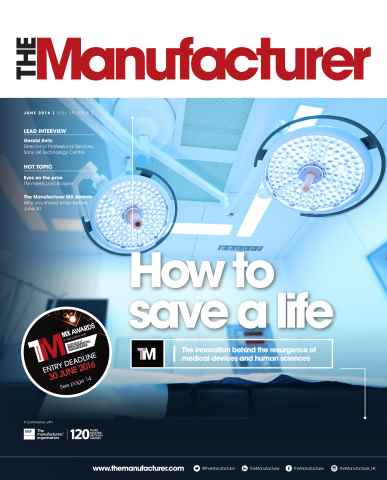 The Manufacturer June 2016 issue The Manufacturer June 2016