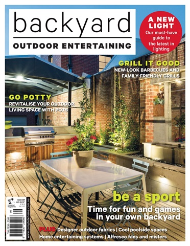 Backyard & Outdoor Living issue Entertaining #9 2016