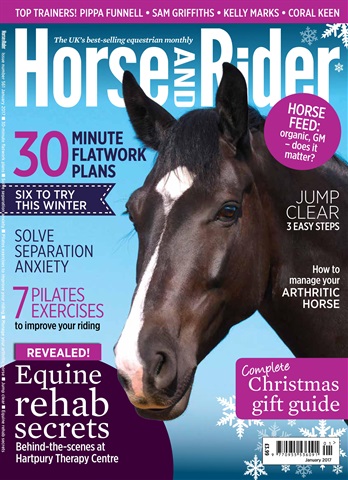 Horse&Rider Magazine - UK equestrian magazine for Horse and Rider issue Horse&Rider Magazine – January 2017