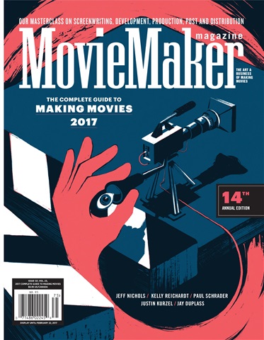 MovieMaker Magazine issue Issue 121 / 2017 Complete Guide to Making Movies
