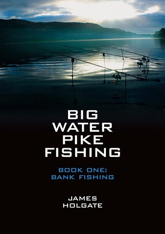 Big Water Pike Fishing Book One: Bank Fishing issue Big Water Pike Fishing Book One: Bank Fishing