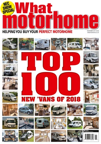 What Motorhome magazine issue Top 100 motorhomes of 2018 - Nov 2017 issue