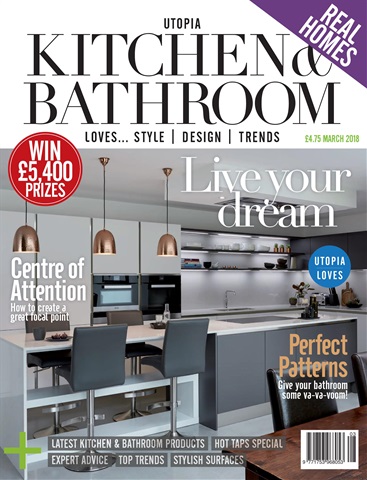 Utopia Kitchen & Bathroom issue March 2018