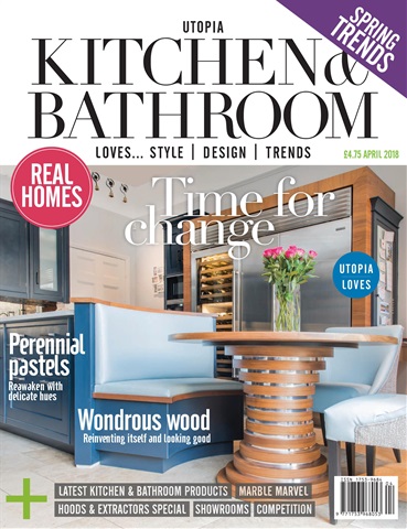 Utopia Kitchen & Bathroom issue April 2018