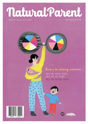 The Natural Parent Magazine issue 30 - Autumn 2018