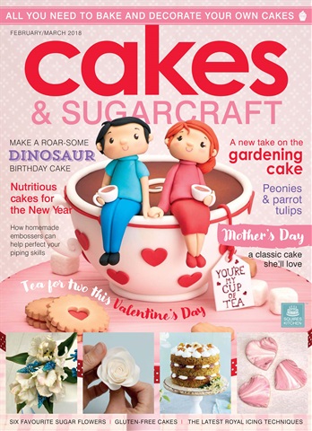 Cakes & Sugarcraft issue February/March 2018