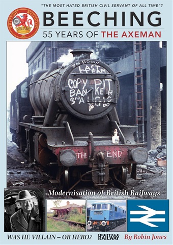 Beeching - 55 Years of the Axeman issue Beeching - 55 Years of the Axeman