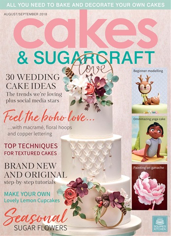 Cakes & Sugarcraft issue Aug/Sep 2018