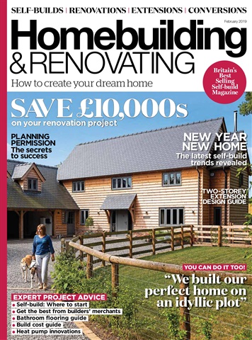 Homebuilding & Renovating Magazine issue February 2019