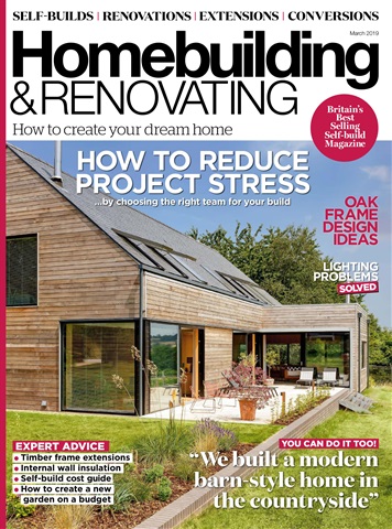 Homebuilding & Renovating Magazine issue March 2019