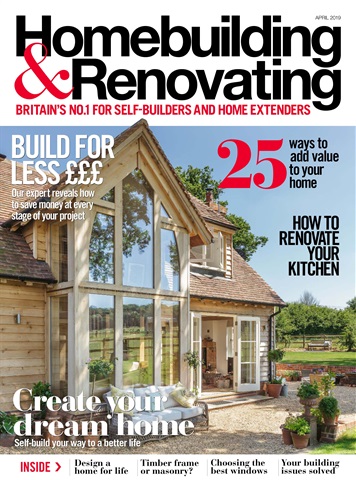 Homebuilding & Renovating Magazine issue April 2019