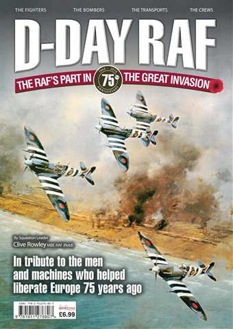 D-Day RAF - The RAF's part in the great invasion - 75th Anniversary issue D-Day RAF - The RAF's part in the great invasion - 75th Anniversary