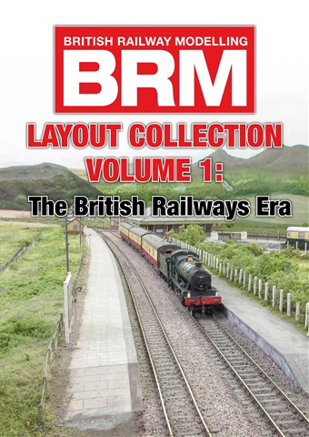 British Railway Modelling (BRM) issue Layout Collection Volume One: The British Railways Era