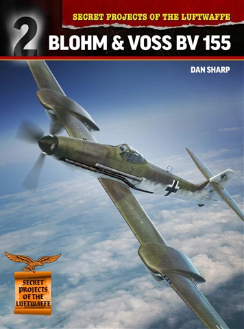 Secret Projects of the Luftwaffe - Blohm & Voss BV 155 issue Secret Projects of the Luftwaffe - Blohm & Voss BV 155