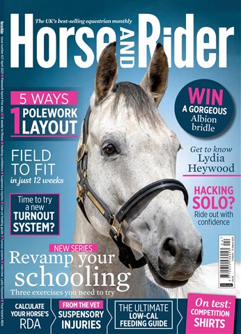 Horse&Rider Magazine - UK equestrian magazine for Horse and Rider issue Horse&Rider Magazine – April 2021