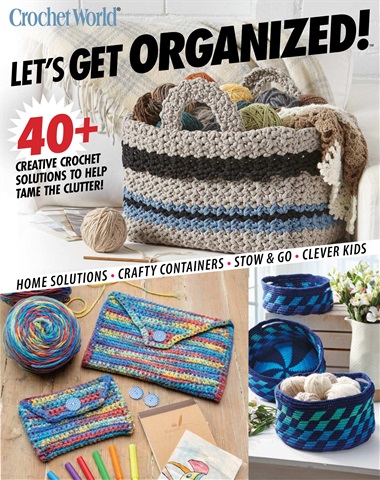 Crochet World issue Let's Get Organized! Spring 2021