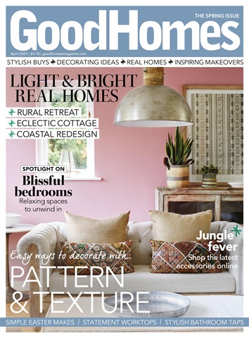 Good Homes Magazine issue April 2021
