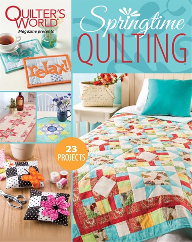 Quilter's World issue Springtime Quilting 2017