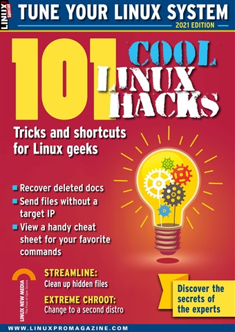 Linux Magazine issue 101 Cool Linux Hacks, 2021 Editiion