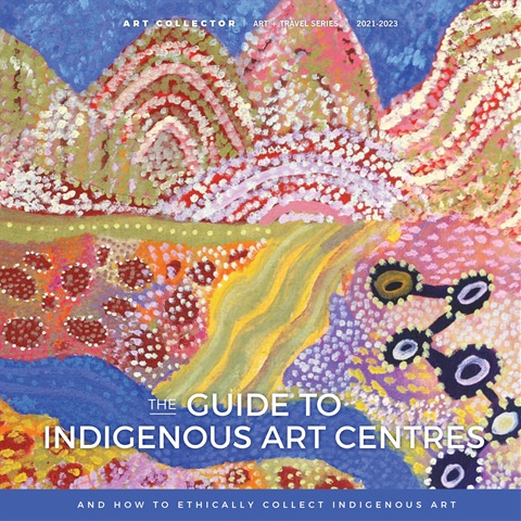 Art Collector issue 2021-2023 Guide to Indigenous Art Centres