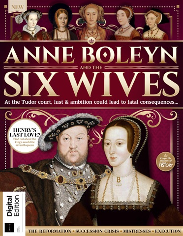 About History Bookazine issue All About History Anne Boleyn and The Wives of Henry VIII 3ird Edition