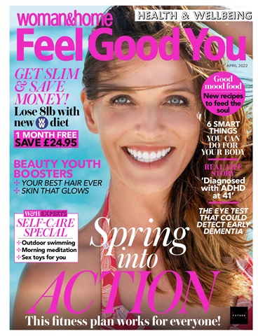 Woman&Home Feel Good You issue April 2022