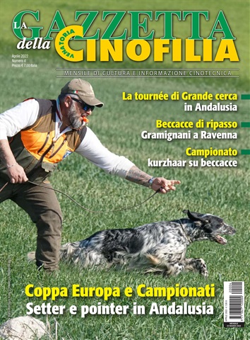 La Gazzetta Della Cinofilia Venatoria issue Aprile 2022