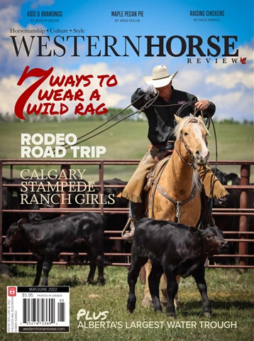 Western Horse Review May/June 2022 issue Western Horse Review May/June 2022