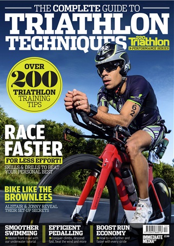 220 Triathlon Magazine issue Complete Guide to Triathlon Techniques