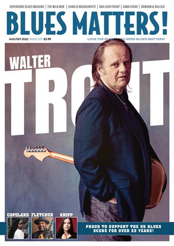 Blues Matters! issue AugSep 2022 Issue 127