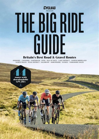 Cycling Plus issue The Big Ride Guide 2021