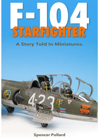 F-104 STARFIGHTER: A STORY TOLD IN MINIATURES issue F-104 STARFIGHTER: A STORY TOLD IN MINIATURES