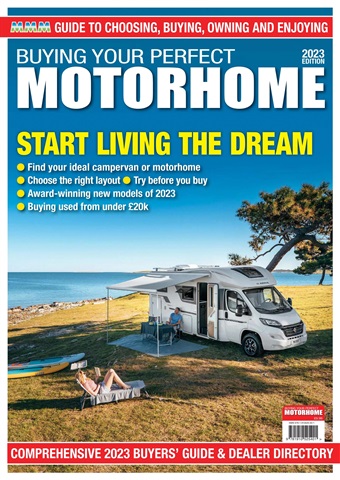 Buying Your Perfect Motorhome 2023 issue Buying Your Perfect Motorhome 2023