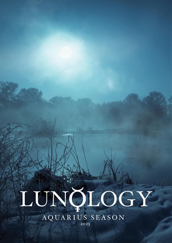 Lunology: Aquarius Season 2023 issue Lunology: Aquarius Season 2023