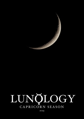 Lunology: Capricorn Season 2023 issue Lunology: Capricorn Season 2023