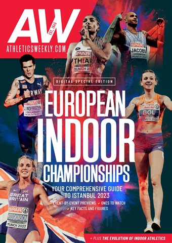 AW – Athletics Weekly Magazine issue Euro Indoor Preview 2023