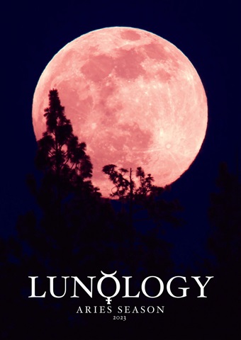 Lunology: Aries Season 2023 issue Lunology: Aries Season 2023