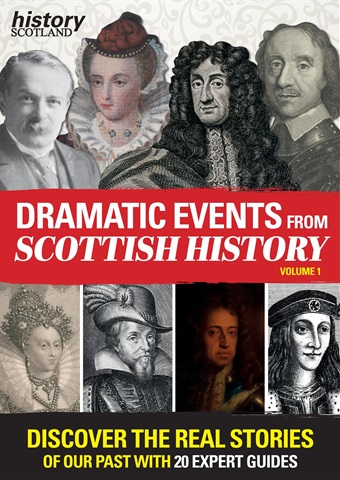 Dramatic Moments in Scottish History issue Dramatic Moments in Scottish History