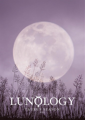 Lunology: Taurus Season 2023 issue Lunology: Taurus Season 2023