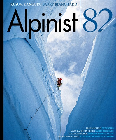 Alpinist 82 | Summer 2023 issue Alpinist 82 | Summer 2023