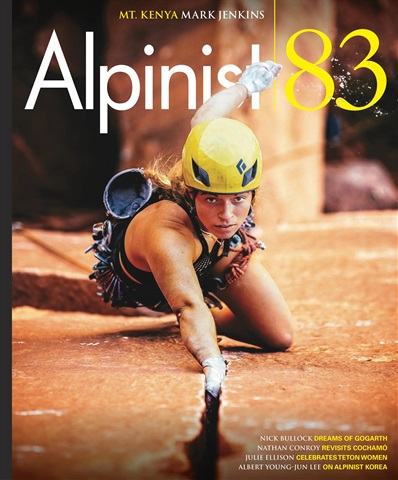 Alpinist 83 | Autumn 2023 issue Alpinist 83 | Autumn 2023