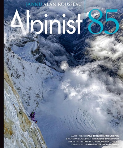 Alpinist 85 | Spring 2024 issue Alpinist 85 | Spring 2024