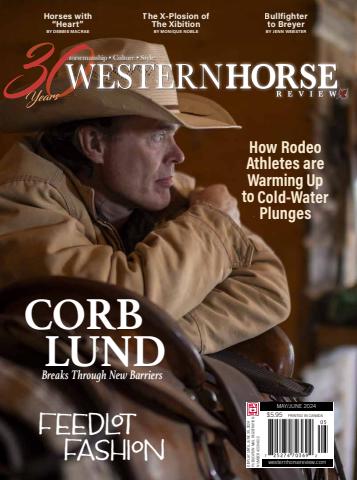 Western Horse Review Spring 2024 issue Western Horse Review Spring 2024