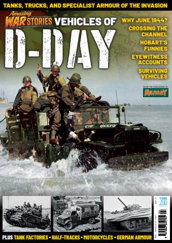 Britain at War Magazine issue Amazing War Stories: Vehicles of D-Day