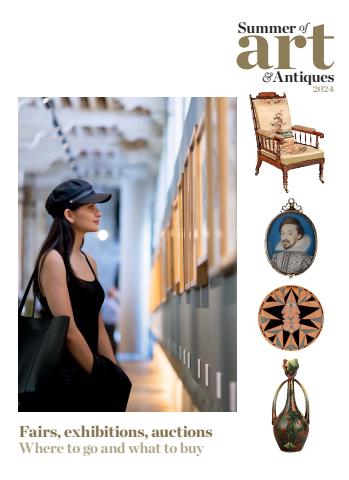 Summer of Art & Antiques 2024 issue Summer of Art & Antiques 2024