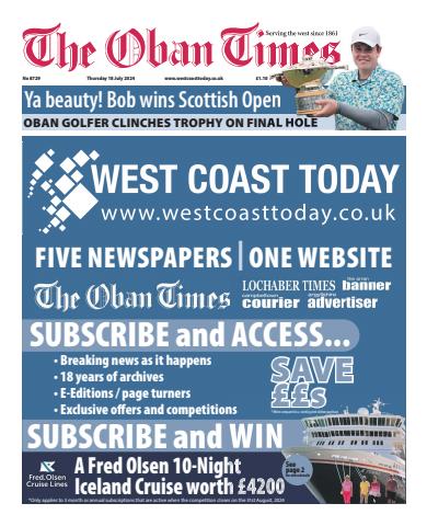 The Oban Times & Lochaber Times issue Thursday, July 18, 2024